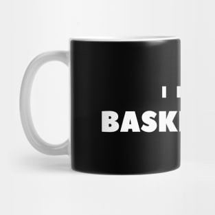 I MISS BASKETBALL Mug